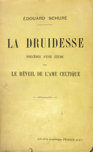 Druidesse (La), précédée d'une étude sur le réveil de l'Ame celtique.