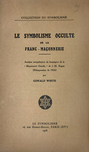 Symbolisme (Le) Occulte de la Franc-Maçonnerie. Analyse interprétative du frontispice de la "Maçonnerie Occulte" de J.M. Ragon (réimpression de 1926).