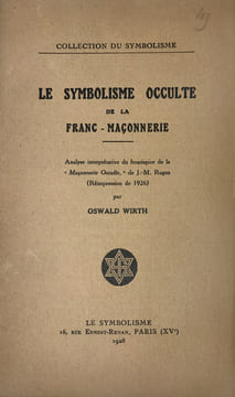 Symbolisme (Le) Occulte de la Franc-Maçonnerie. Analyse interprétative du frontispice de la "Maçonnerie Occulte" de J.M. Ragon (réimpression de ...