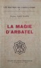 Magie (La) d'Arbatel. Traduite pour la première fois du latin de H.C. Agrippa et publiée avec des Notes et une Introduction.. Haven (Emmanuel Lalande ...