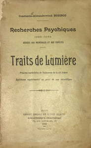 Recherches Psychiques (1888-1892) dédiées aux incrédules et aux égoïstes. Traits de Lumière. Preuves matérielles de l'existence de la vie future. Spiritisme expérimental au point de vue scientifique. ouvrage orné de 3 planches hors-texte. Préface de Papus, directeur de l'Initiation.