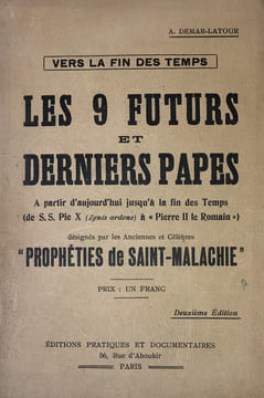 Vers la fin des temps. Les 9 futurs et derniers Papes. A partir d’aujourd’hui jusqu’à la fin des Temps (de S.S. Pie X -Ignis ardens- à “Pierre II le ...
