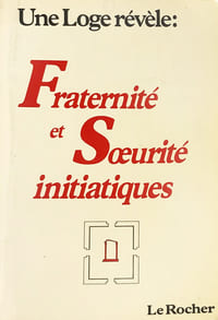 Une loge révèle : Fraternité et Soeurité initiatiques.