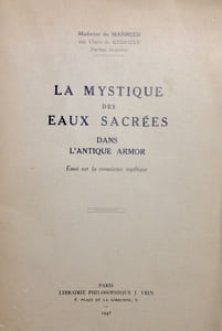 Mystique (La) des Eaux Sacrées dans l'antique Armor. Essai sur la connaissance mythique.