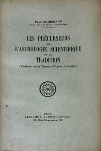 Précurseurs (Les) de l'Astrologie Scientifique et la Tradition (Ptolémée, Saint Thomas d'Aquin et Képler).