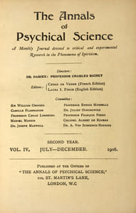 Annals (The) of Psychical Science. A monthly journal devoted to critical and experimental research in the phenomena of spiritism. Director : Professor Charles Richet.