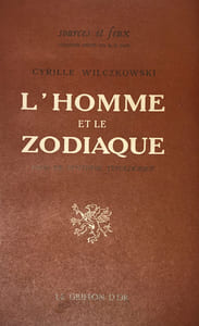 Homme (L') et le Zodiaque. Essai de synthèse typologique. Ouvrage illustré de 26 Thèmes Astrologiques.