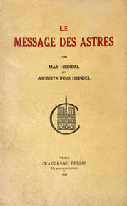 Message (Le) des Astres. Exposition ésotérique d'Astrologie natale et médicale, interprétation du thème astrologique et diagnostic des maladies. Traduit de la sixième édition américaine.