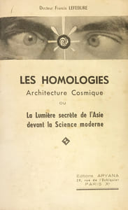 Homologies (Les). Architecture Cosmique ou la lumière secrète de l'Asie devant la Science moderne.