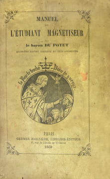 Manuel de l'étudiant magnétiseur. Quatrième édition corrigée et très augmentée.. Du Potet (Jules Denis de Sennevoy, baron - 1796-1881) :
