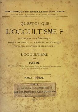 Qu'est-ce que l'Occultisme ? Psychologie, Métaphysique, Logique, Morale, Théodicée, Sociologie, Pratiques, Traditions et Bibliographie de ...