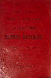 Principes de Physique Occulte. La Matière des Oeuvres Magiques. Préface de Papus.
