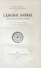 Langage Astral (Traité sommaire d'Astrologie scientifique). Avec un recueil d'exemples célèbres et nombreux dessins de l'auteur.. Flambart (Paul ...