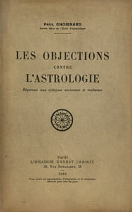 Objections (Les) contre l'Astrologie. Réponses aux critiques anciennes et modernes.