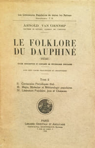 Folklore (Le) du Dauphiné (Isère). Etude descriptive et comparée de psychologie populaire. Tome II (seul).