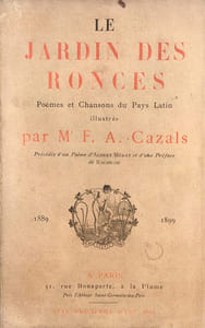 Jardin (Le) des ronces. Poèmes et Chansons du Pays Latin illustrés. Précédés d'un poème d'Albert Mérat et d'une Préface de Rachilde. 1889-1899.