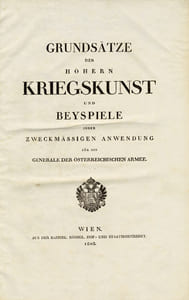 Grundsätze der Höhern Kriegskunst und Beyspiele ihrer zweckmässigen anwendung für die Generale der Österreichischen Armee. [Principes de la haute science militaire et exemples de son emploi convenable pour les généraux de l'Armée Autrichienne] (Armes d'Autriche)