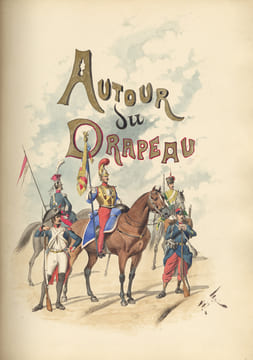 Autour du Drapeau 1789-1889. Campagnes de l'Armée Française depuis cent ans. Deux cents illustrations par L. Sergent.. Thoumas (Général Charles) :