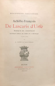 Biographies foréziennes. Achile-François de Lascaris d'Urfé, marquis du Chastellet, lieutenant général des armées et de la République, 1759-1794.