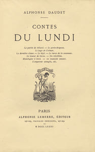 Contes du Lundi. La partie de billard. Le Porte-drapeau. Le juge de Colmar. La Dernière classe. Le Képi. Le Turco de la Commune. Le Teneur de livres. Un Réveillon. Monologue à bord. Le Mauvais zouave. L’Empereur aveugle, etc.