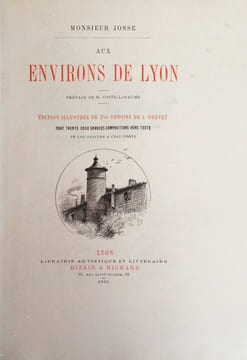 I- A travers Lyon. Suivi de II- Aux environs de Lyon. Préface de M. Coste-Labaume.. Josse, Monsieur (Bleton, Auguste, dit) :