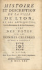Histoire et description de la ville de Lyon, de ses antiquités, de ses monumens et de son commerce ; avec des Notes sur les hommes célèbres qu’elle a ...