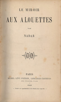 Le Miroir aux alouettes.. Nadar (Gaspard-Félix Tournachon) :
