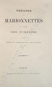 Théatre des Marionnettes du jardin des Tuileries. Texte et compositions des dessins par M. Duranty.