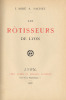 Les rôtisseurs de Lyon.. [Gastronomie] Sachet (abbé Alphonse) :