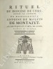 du diocèse de Lyon, imprimé sous l'autorité de Monseigneur Antoine de Malvin de Montazet, archevêque et Comte de Lyon, Primat de France.. Rituel