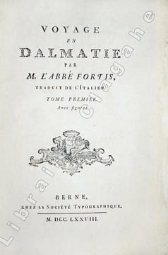 Voyage en Dalmatie. Traduit de l'Italien. Avec figures.. Fortis (Abbé Alberto ; 1741-1803) :