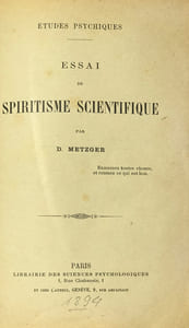 Etudes psychiques. Essai de spiritisme scientifique.