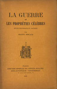 La guerre et les prophéties célèbres. Etude historique et critique.
