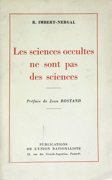 Sciences (Les) occultes ne sont pas des sciences. Préface de Jean Rostand.. Imbert-Nergal, R. :
