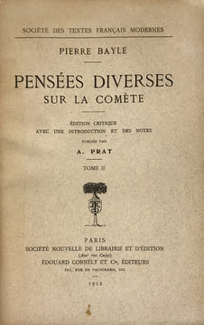 Pensées diverses sur la comète, édition critique avec une introduction et des notes, publiée par A. Prat.. Bayle, Pierre :