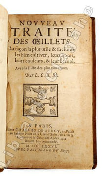 Nouveau traité des oeillets. La façon la plus utile et facile de les bien cultiver, leurs noms, leurs couleurs, et leur beauté. Avec la liste des plus ...