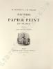 Histoire du papier peint en France. Préface par Jean Bourguignon.. Clouzot (Henri) et Follot (Charles) :