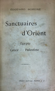 Sanctuaires d'Orient. Egypte, Grèce, Palestine.