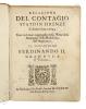 Relazione del contagio stato in Firenze l’Anno 1630. e 1633. Con un breve ragguaglio della Miracolosa Immagine delle Madonna dell Impruneta.. ...