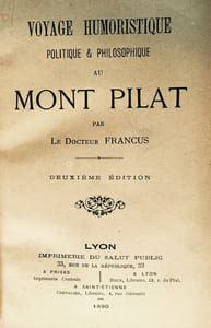 Voyage humouristique politique et philosophique au Mont Pilat. Deuxième édition.