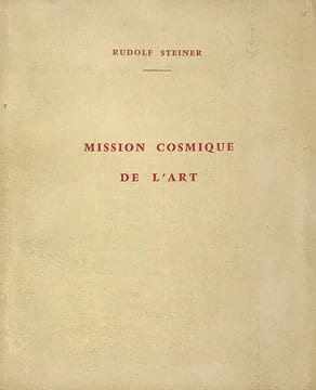 Mission cosmique de l'Art.. Steiner (Rudolf) :