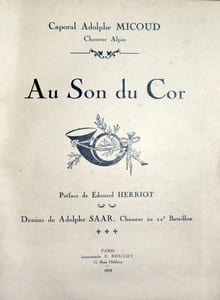 Au Son du Cor. Préface d'Edouard Herriot. Dessins de Adolphe Saar, chasseur au 12e Bataillon.