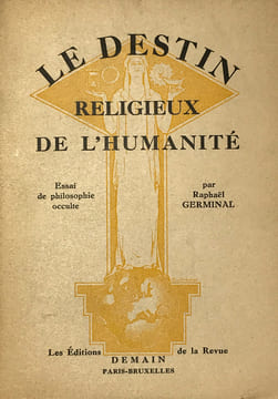 Le Destin religieux de l'Humanité. Essai de philosophie occulte.. Germinal (Raphaël) :