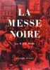 La Messe Noire (The Satanic Mess), traduit de l'anglais par Bernard Noël.. Rhodes (Henry T.F.) :