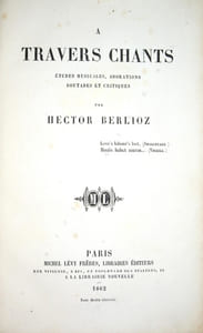 A travers chants. Etudes musicales, Adorations, Boutades et critiques.