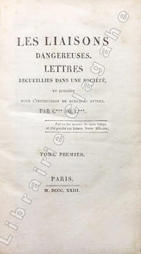 Les liaisons dangereuses. Lettres recueillies dans une société, et publiées pour l'instruction de Quelques autres, par C*** de L***.. Choderlos de ...
