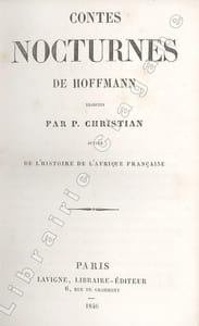 Contes nocturnes de Hoffmann traduits par P. Christian [pseudonyme de Christian Pitois].