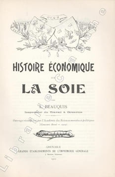 Histoire économique de la soie. . Beauquis (A.) :
