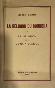 Religion (La) du Bouddha. La religion de la connaissance. Traduit de l'allemand par B. et L. Ansiano.