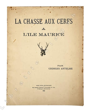 La chasse aux cerfs à l'Ile Maurice. . Antelme (Georges) : 